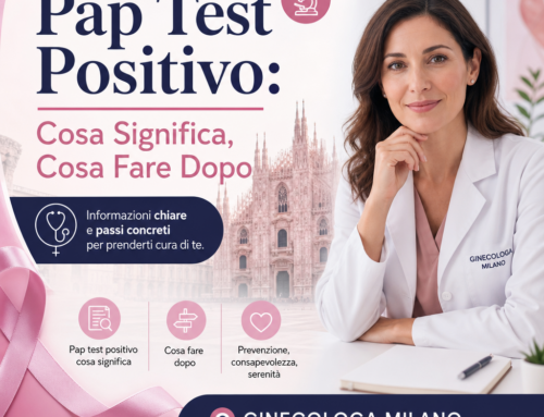 Pap Test Positivo: Cosa Significa, Cosa Fare Dopo, Ginecologa Milano